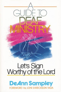Image of A guide to deaf ministry: let's sign worthy of the Lord