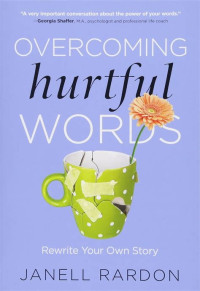 Image of Overcoming hurtful words: rewrite your own story