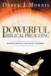 Image of Powerful Biblical Preaching: Practical Pointers from Master Preachers
