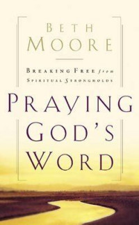 Image of Praying God's word: breaking free from spiritual strongholds