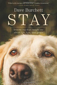 Image of Stay: lessons my dogs taught me about life, loss and grace
