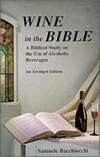 Image of Wine in the Bible: a biblical study on the use of alcoholic beverages